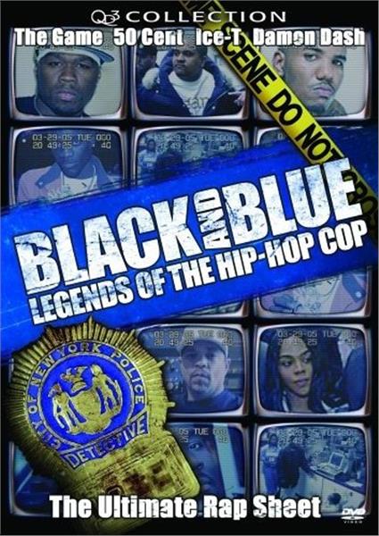 Black and Blue: Legends of the Hip Hop Cop (2006)