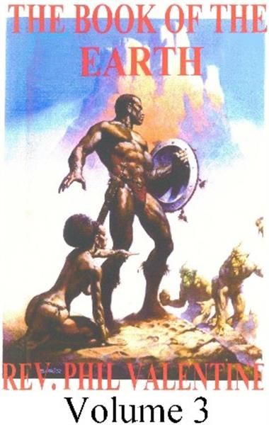  Rev. Phil Valentine: The Book Of Earth (Part 3)