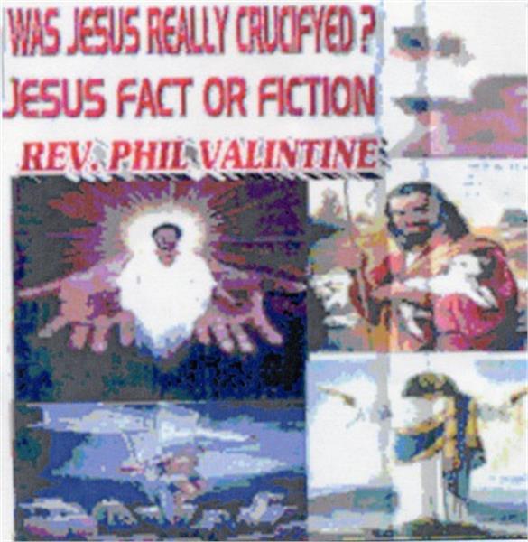  Rev Phil Valentine: Jesus Fact or Fiction