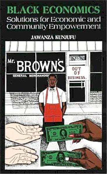 Black Economics : Solutions for Economic and Community Empowerment